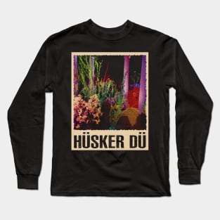 Flip Your Wig Husker Du's Rock Revolution Captured Long Sleeve T-Shirt